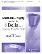 Small-ER but Mighty: Settings for 8 Bells, Vol. 5: Christmas Around the World Handbell sheet music cover